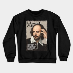 Shakespeare - Indomitable Will Crewneck Sweatshirt